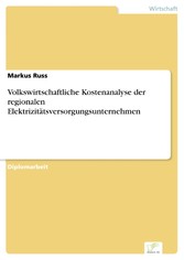 Volkswirtschaftliche Kostenanalyse der regionalen Elektrizitätsversorgungsunternehmen