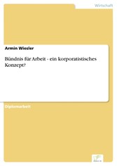 Bündnis für Arbeit - ein korporatistisches Konzept?