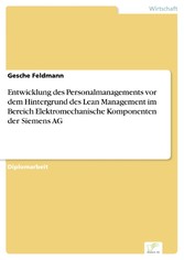 Entwicklung des Personalmanagements vor dem Hintergrund des Lean Management im Bereich Elektromechanische Komponenten der Siemens AG