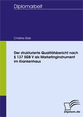 Der strukturierte Qualitätsbericht nach § 137 SGB V als Marketinginstrument im Krankenhaus