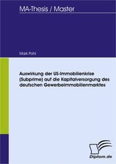 Auswirkung der US-Immobilienkrise (Subprime) auf die Kapitalversorgung des deutschen Gewerbeimmobilienmarktes