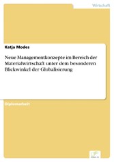 Neue Managementkonzepte im Bereich der Materialwirtschaft unter dem besonderen Blickwinkel der Globalisierung