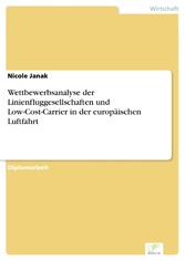 Wettbewerbsanalyse der Linienfluggesellschaften und Low-Cost-Carrier in der europäischen Luftfahrt