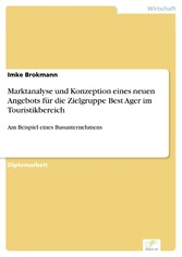 Marktanalyse und Konzeption eines neuen Angebots für die Zielgruppe Best Ager im Touristikbereich