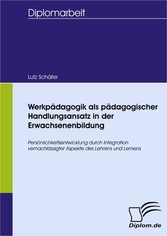 Werkpädagogik als pädagogischer Handlungsansatz in der Erwachsenenbildung