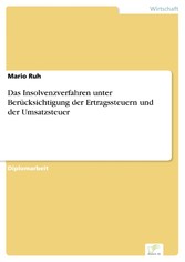 Das Insolvenzverfahren unter Berücksichtigung der Ertragssteuern und der Umsatzsteuer