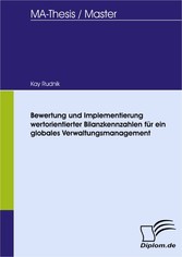 Bewertung und Implementierung wertorientierter Bilanzkennzahlen für ein globales Verwaltungsmanagement