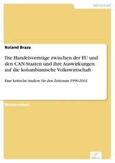 Die Handelsverträge zwischen der EU und den CAN-Staaten und ihre Auswirkungen auf die kolumbianische Volkswirtschaft