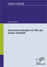 Dynamische Modelle mit Hilfe der lokalen Volatilität