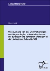 Untersuchung von ein- und mehrstufigen Ausstiegsstrategien in Handelssystemen mit zufälligen und konkreten Einstiegen für den Aktienindex Future S&P500