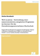 Web-Academy - Entwicklung eines nutzerorientierten, integrierten Programms im Internet für das Dienstleistungsunternehmen Hochschule