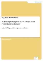 Marketingkonzeption eines Fitness- und Freizeitunternehmens