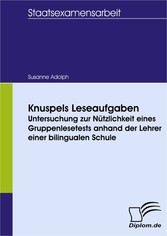 Knuspels Leseaufgaben: Untersuchung zur Nützlichkeit eines Gruppenlesetests anhand der Lehrer einer bilingualen Schule