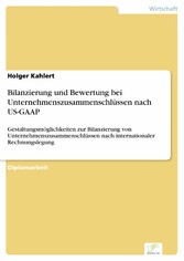 Bilanzierung und Bewertung bei Unternehmenszusammenschlüssen nach US-GAAP