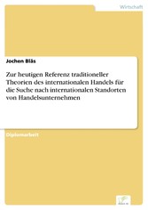 Zur heutigen Referenz traditioneller Theorien des internationalen Handels für die Suche nach internationalen Standorten von Handelsunternehmen