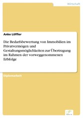 Die Bedarfsbewertung von Immobilien im Privatvermögen und Gestaltungsmöglichkeiten zur Übertragung im Rahmen der vorweggenommenen Erbfolge