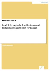 Basel II: Strategische Implikationen und Handlungsmöglichkeiten für Banken