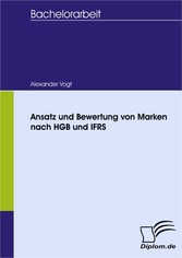 Ansatz und Bewertung von Marken nach HGB und IFRS