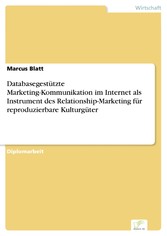 Databasegestützte Marketing-Kommunikation im Internet als Instrument des Relationship-Marketing für reproduzierbare Kulturgüter