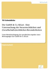 Die GmbH & Co. KGaA - Eine Untersuchung der Steuerrechtlichen und (Gesellschafts)rechtlichen Besonderheiten