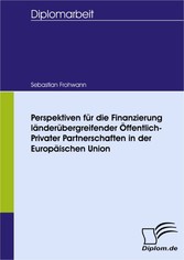 Perspektiven für die Finanzierung länderübergreifender Öffentlich-Privater Partnerschaften in der Europäischen Union