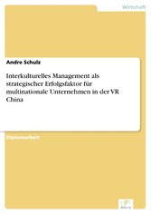 Interkulturelles Management als strategischer Erfolgsfaktor für multinationale Unternehmen in der VR China