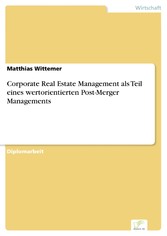 Corporate Real Estate Management als Teil eines wertorientierten Post-Merger Managements