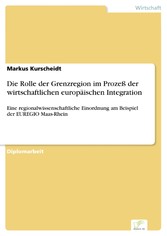 Die Rolle der Grenzregion im Prozeß der wirtschaftlichen europäischen Integration