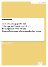 Zum Erklärungsgehalt der Schumpeter-Theorie und der Kontingenztheorie für die Unternehmenstransformation in Osteuropa