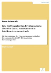 Eine rechtsvergleichende Untersuchung über den Einsatz von Derivaten in Publikumsinvestmentfonds