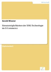 Einsatzmöglichkeiten der XML-Technologie im E-Commerce