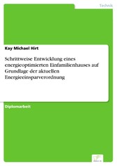 Schrittweise Entwicklung eines energieoptimierten Einfamilienhauses auf Grundlage der aktuellen Energieeinsparverordnung