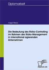 Die Bedeutung des Risiko-Controlling im Rahmen des Risiko-Management in international agierenden Unternehmen