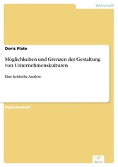 Möglichkeiten und Grenzen der Gestaltung von Unternehmenskulturen