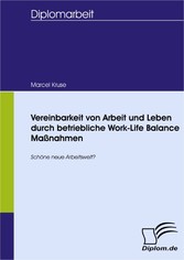 Vereinbarkeit von Arbeit und Leben durch betriebliche Work-Life Balance Maßnahmen