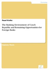 The Banking Environment of Czech Republic and Remaining Opportunities for Foreign Banks