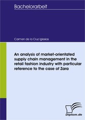 An analysis of market-orientated supply chain management in the retail fashion industry with particular reference to the case of Zara