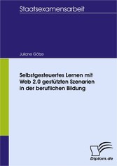 Selbstgesteuertes Lernen mit Web 2.0 gestützten Szenarien in der beruflichen Bildung