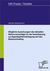 Mögliche Auswirkungen der aktuellen Reformvorschläge für die Vereinbarung zur Eigenkapitalunterlegung auf das Risikocontrolling