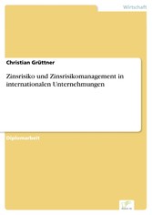 Zinsrisiko und Zinsrisikomanagement in internationalen Unternehmungen