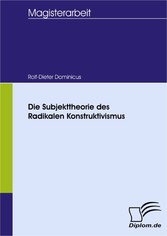 Die Subjekttheorie des Radikalen Konstruktivismus