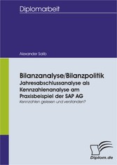 Bilanzanalyse/ Bilanzpolitik: Jahresabschlussanalyse als Kennzahlenanalyse am Praxisbeispiel der SAP AG