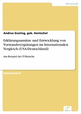 Erklärungsansätze und Entwicklung von Vorstandsvergütungen im Internationalen Vergleich (USA-Deutschland)