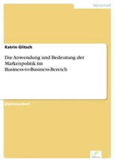 Die Anwendung und Bedeutung der Markenpolitik im Business-to-Business-Bereich