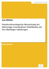 Dendrochronologische Betrachtung der Jahresringe verschiedener Nadelbäume auf den Marburger Lahnbergen