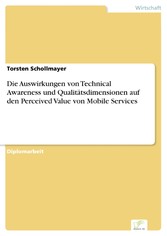 Die Auswirkungen von Technical Awareness und Qualitätsdimensionen auf den Perceived Value von Mobile Services