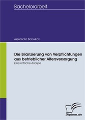 Die Bilanzierung von Verpflichtungen aus betrieblicher Altersversorgung - eine kritische Analyse