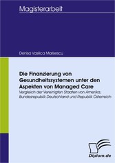 Die Finanzierung von Gesundheitssystemen unter den Aspekten von Managed Care