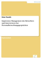 Impression Management des Bewerbers und Interviewers bei Personalbewerbungsgesprächen