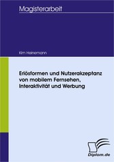 Erlösformen und Nutzerakzeptanz von mobilem Fernsehen, Interaktivität und Werbung